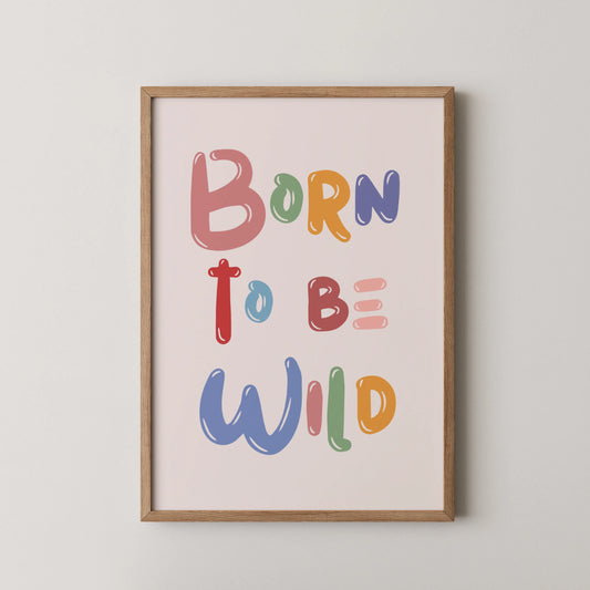 Born to be wild - Nursery Prints